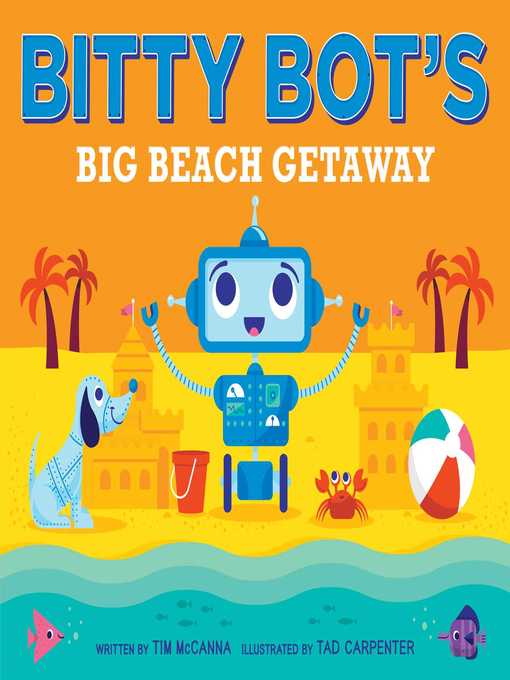 Title details for Bitty Bot's Big Beach Getaway by Tim McCanna - Available